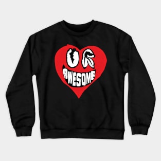 Ugly Cartoon Heart with the phrase, You Are Awesome Crewneck Sweatshirt